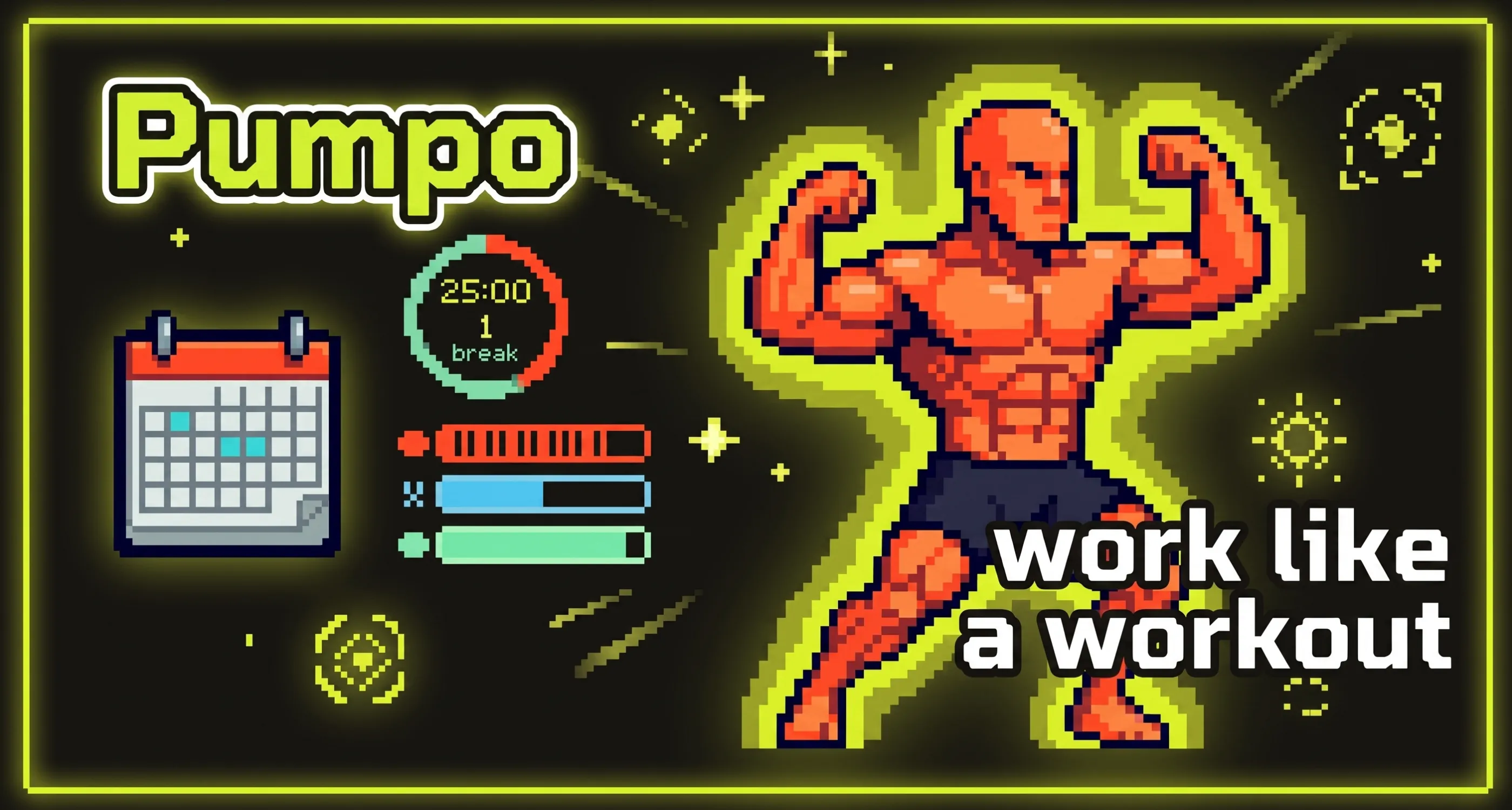 黒背景にドット絵で構成されたキービジュアル。「Pumpo」のロゴ、カレンダーアイコン、25:00と表示されたポモドーロタイマー、3本の成長ゲージ、黄色いオーラをまとってポーズを取る筋肉キャラクター、「work like a workout」のコピー